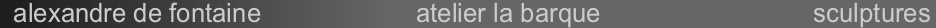 Les sculptures en bois, Wood Sculptures, Paris, France, Atelier, Alexandre, de Fontaine, sculpture, bois, formes sensuelles, fluitides,
mati�re, esprit, organique, animal, V�g�tal